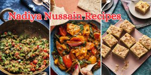 Nadiya Nussain Recipes