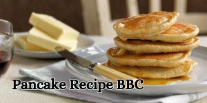 Pancake Recipe BBC