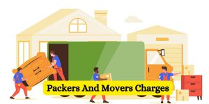Packers And Movers Charges