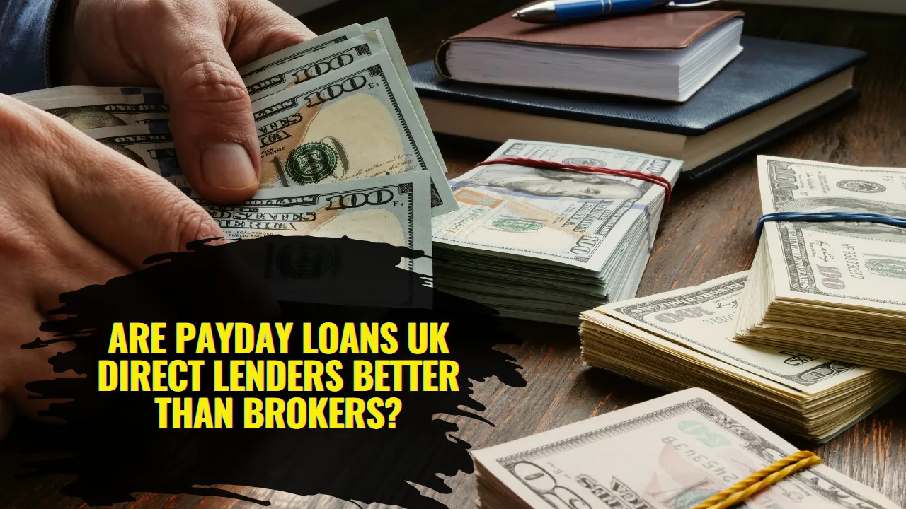 Are Payday Loans UK Direct Lenders Better Than Brokers?
