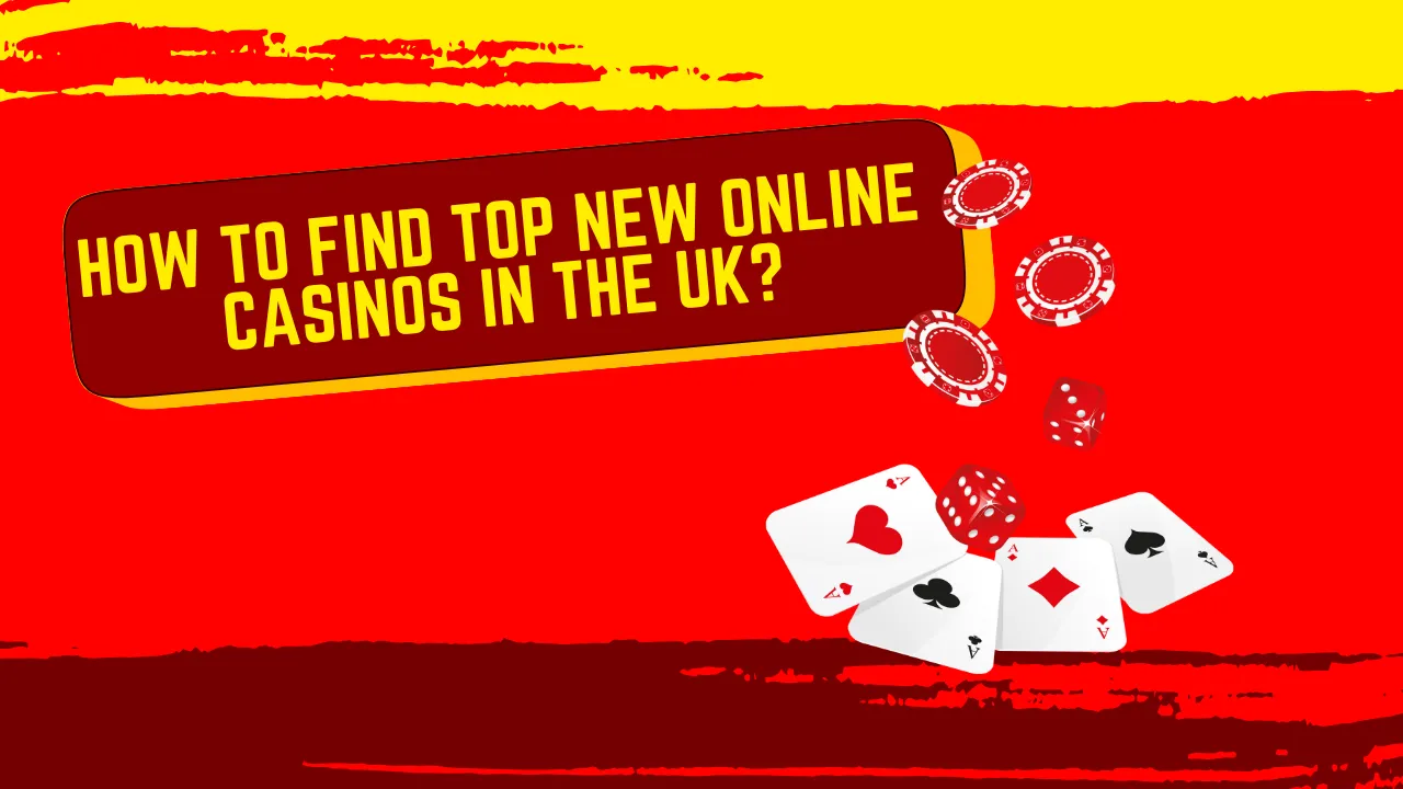 Find Top New Online Casinos in the UK