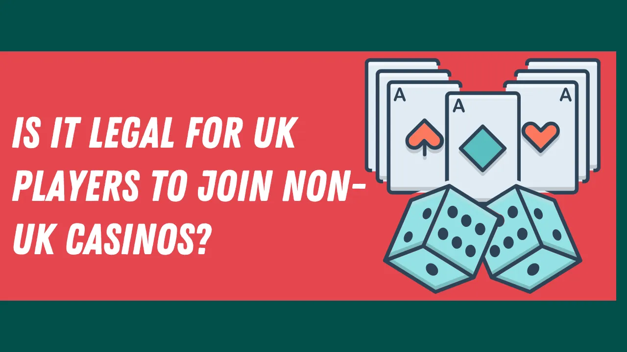 Is It Legal for UK Players to Join Non-UK Casinos