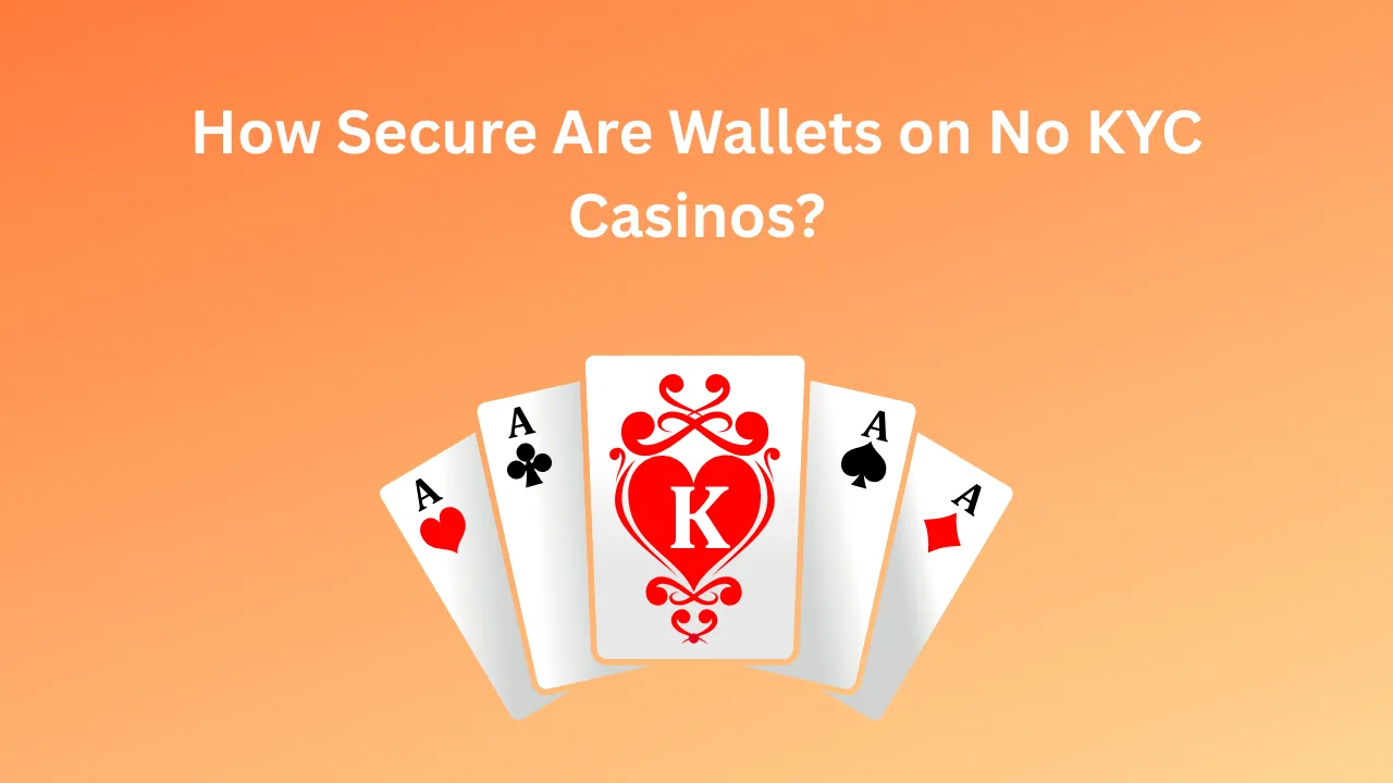How Secure Are Wallets on No KYC Casinos?